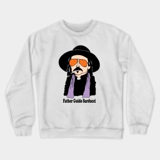 FATHER GUIDO SARDUCCI FAN ART!! Crewneck Sweatshirt